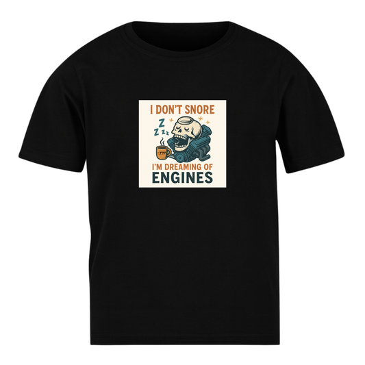 T-SHIRT - Black: I Don’t Snore – I’m Dreaming of Engines