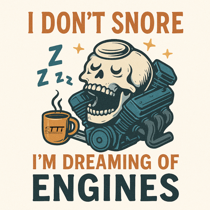T-SHIRT - Black: I Don’t Snore – I’m Dreaming of Engines